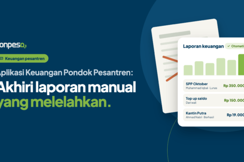 Aplikasi Keuangan Pondok Pesantren: Akhiri Laporan Manual yang Melelahkan